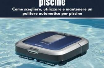 I migliori 7 Robot Pulitori per Piscine